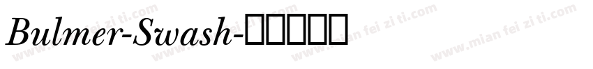 Bulmer-Swash字体转换