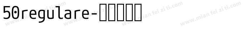 50regulare字体转换