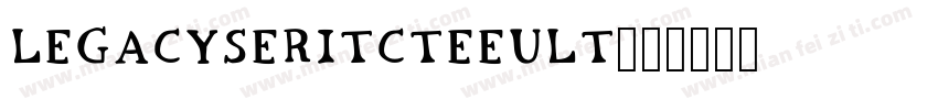 LegacySerItcTEEUlt字体转换