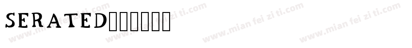 serated字体转换