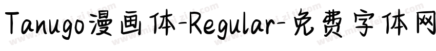 Tanugo漫画体-Regular字体转换