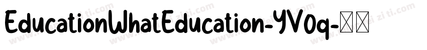 EducationWhatEducation-YV0q字体转换