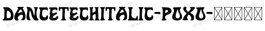 DancetechItalic-pOxO字体转换