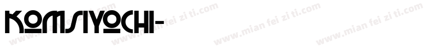 Komsiyochi字体转换