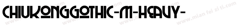 chiukonggothic-m-heavy字体转换