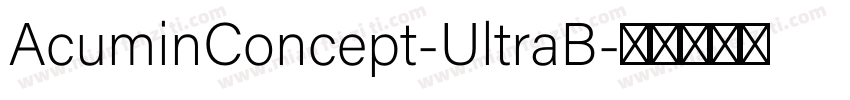 AcuminConcept-UltraB字体转换