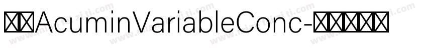 下载AcuminVariableConc字体转换