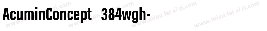 AcuminConcept_384wgh字体转换