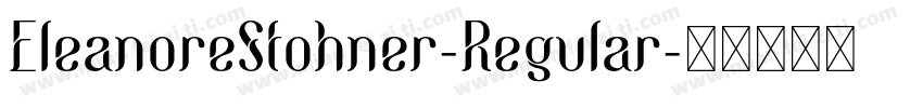 EleanoreStohner-Regular字体转换 EleanoreStohner-Regular字体转换