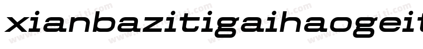 xianbazitigaihaogeita字体转换