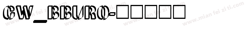 CW_BBURO字体转换