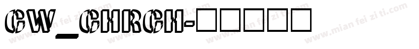 CW_CHRCH字体转换