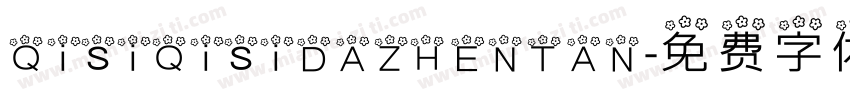 QisiQisiDAZHENTAN字体转换