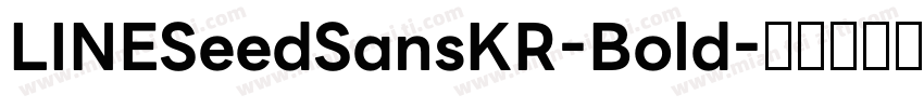 LINESeedSansKR-Bold字体转换