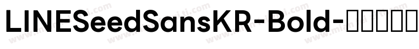 LINESeedSansKR-Bold字体转换
