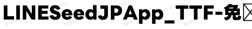 LINESeedJPApp_TTF字体转换