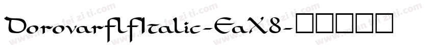 DorovarflfItalic-EaX8字体转换