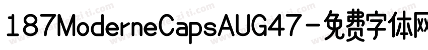 187ModerneCapsAUG47字体转换