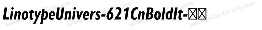 LinotypeUnivers-621CnBoldIt字体转换