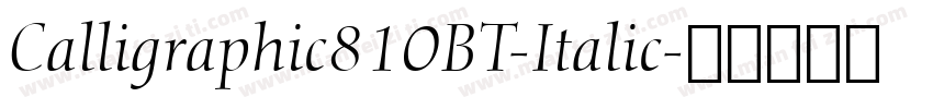 Calligraphic810BT-Italic字体转换