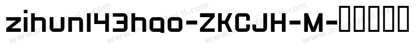 zihun143hao-ZKCJH-M字体转换