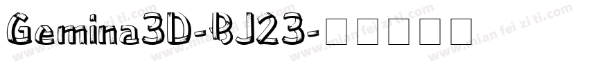 Gemina3D-BJ23字体转换