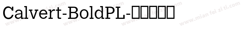 Calvert-BoldPL字体转换