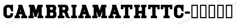 cambriamathttc字体转换