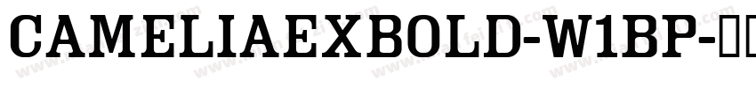 Cameliaexbold-w1BP字体转换