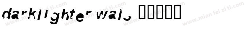 Darklighter-wal3字体转换
