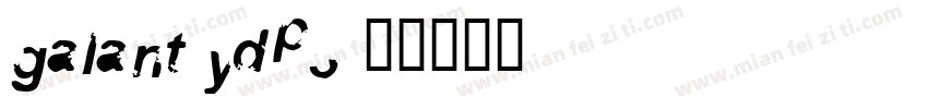 Galant-ydP3字体转换