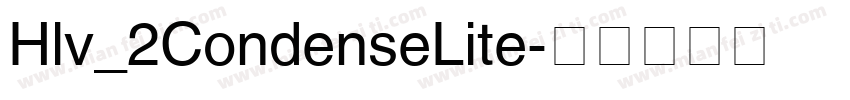Hlv_2CondenseLite字体转换