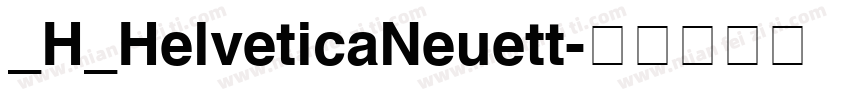 _H_HelveticaNeuett字体转换
