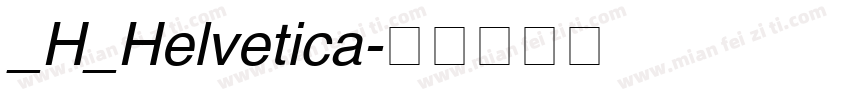 _H_Helvetica字体转换