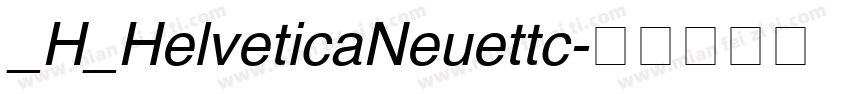 _H_HelveticaNeuettc字体转换