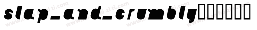 slap_and_crumbly字体转换