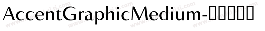 AccentGraphicMedium字体转换