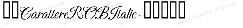 字体CarattereROBItalic字体转换
