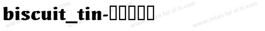 biscuit_tin字体转换