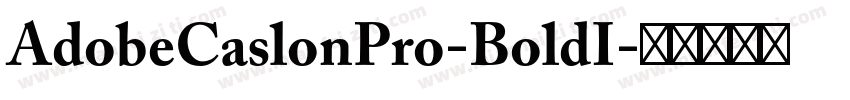 AdobeCaslonPro-BoldI字体转换