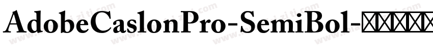 AdobeCaslonPro-SemiBol字体转换