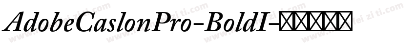 AdobeCaslonPro-BoldI字体转换