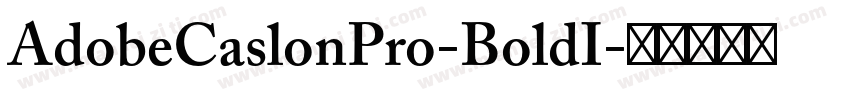 AdobeCaslonPro-BoldI字体转换