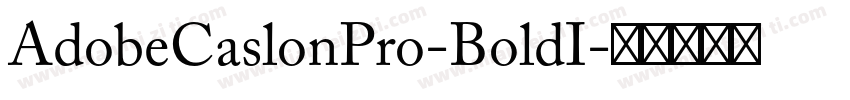 AdobeCaslonPro-BoldI字体转换