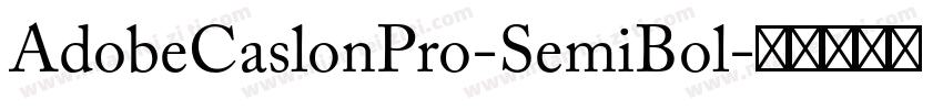 AdobeCaslonPro-SemiBol字体转换