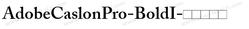 AdobeCaslonPro-BoldI字体转换