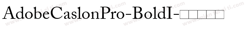 AdobeCaslonPro-BoldI字体转换