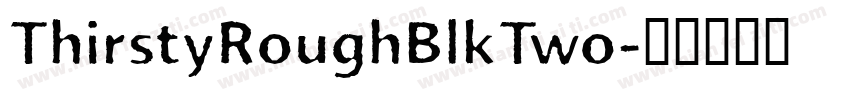 ThirstyRoughBlkTwo字体转换