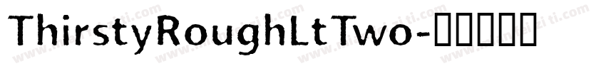 ThirstyRoughLtTwo字体转换