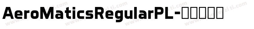 AeroMaticsRegularPL字体转换